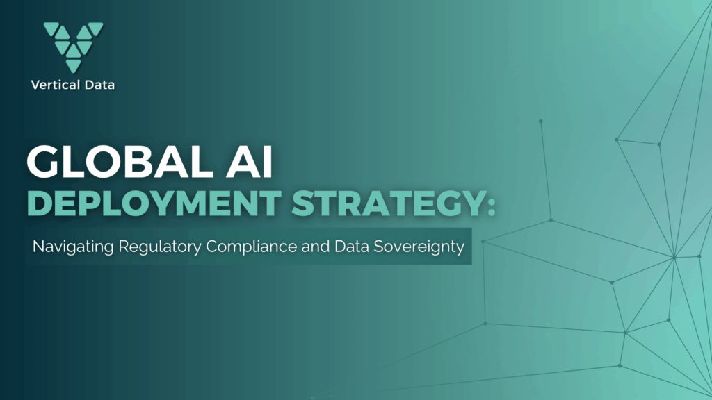 Global AI Deployment Strategy: Navigating Regulatory Compliance and Data Sovereignty