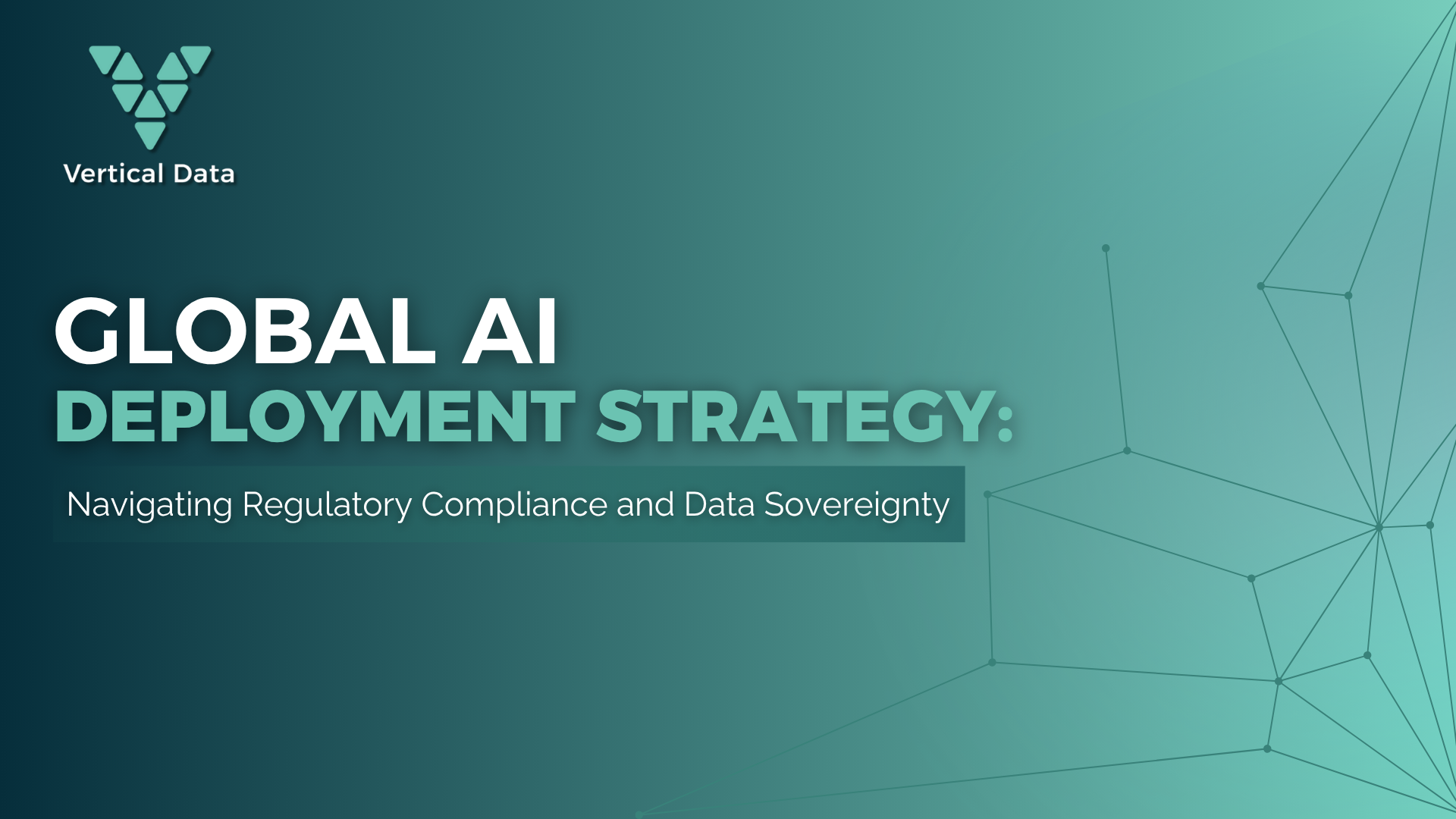 Global AI Deployment Strategy: Navigating Regulatory Compliance and Data Sovereignty