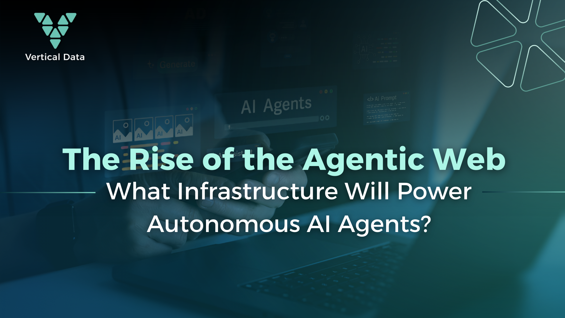 The Rise of the Agentic Web: What Infrastructure Will Power Autonomous AI Agents?