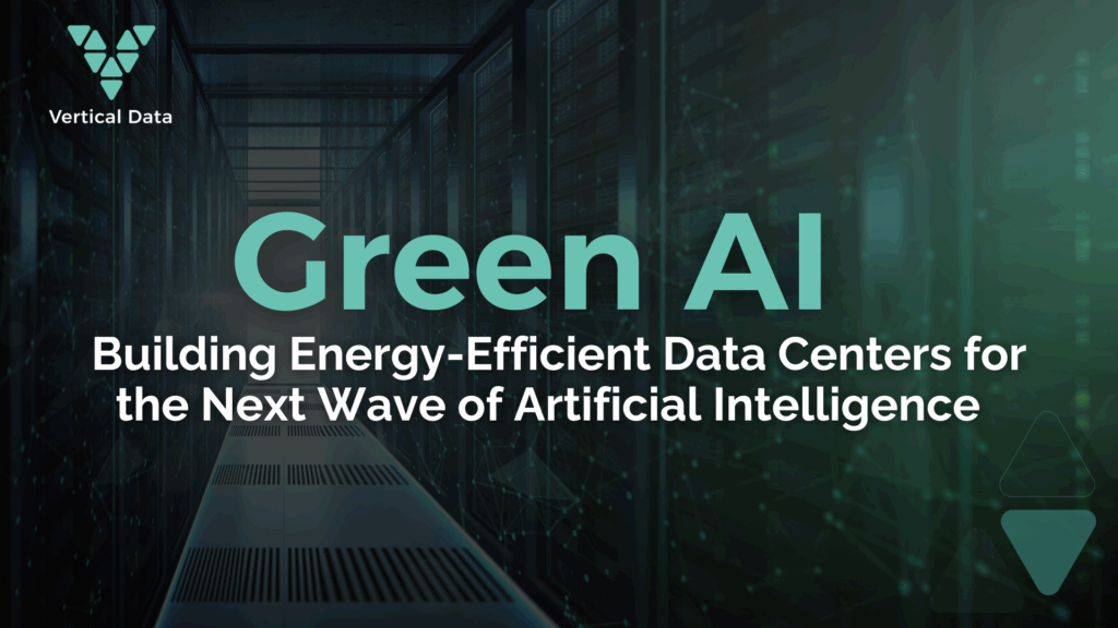 Green AI: Building Energy-Efficient Data Centers for the Next Wave of Artificial Intelligence