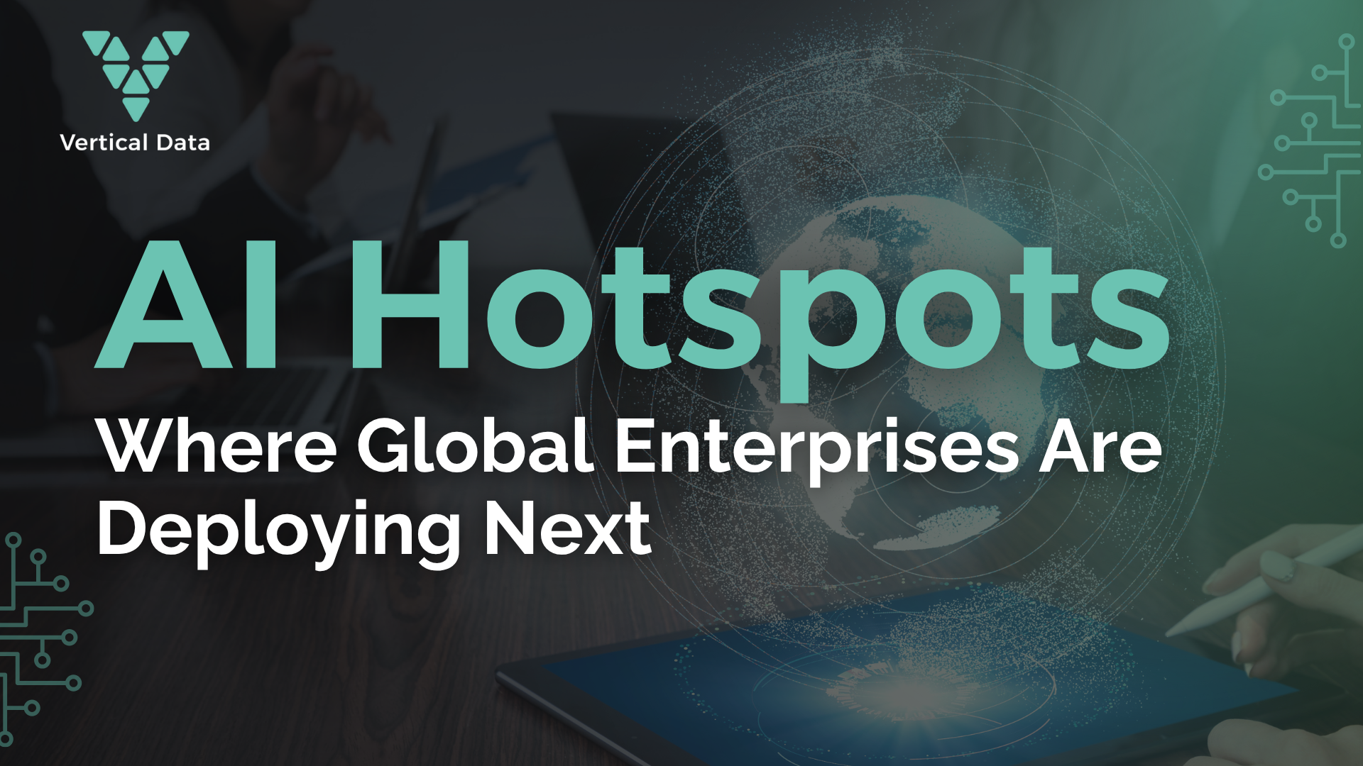 AI Hotspots: Where Global Enterprises Are Deploying Next