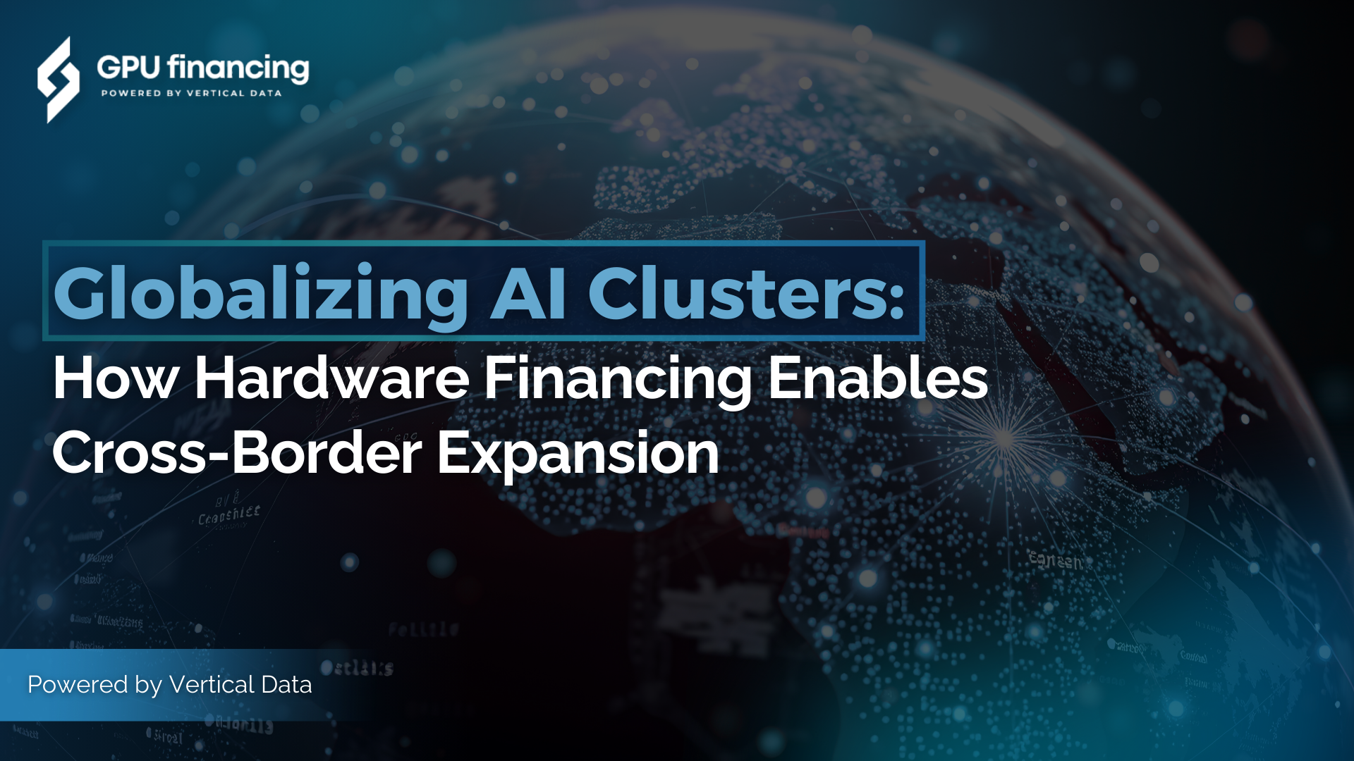 Globalizing AI Clusters: How Hardware Financing Enables Cross-Border Expansion