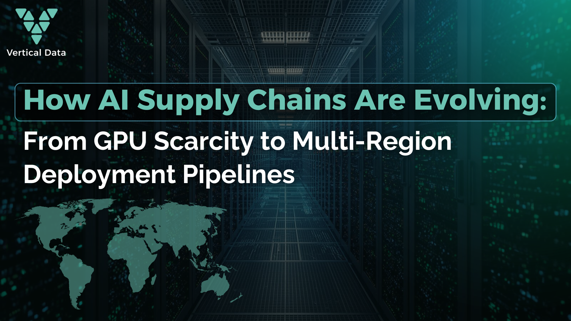 How AI Supply Chains Are Evolving: From GPU Scarcity to Multi-Region Deployment Pipelines