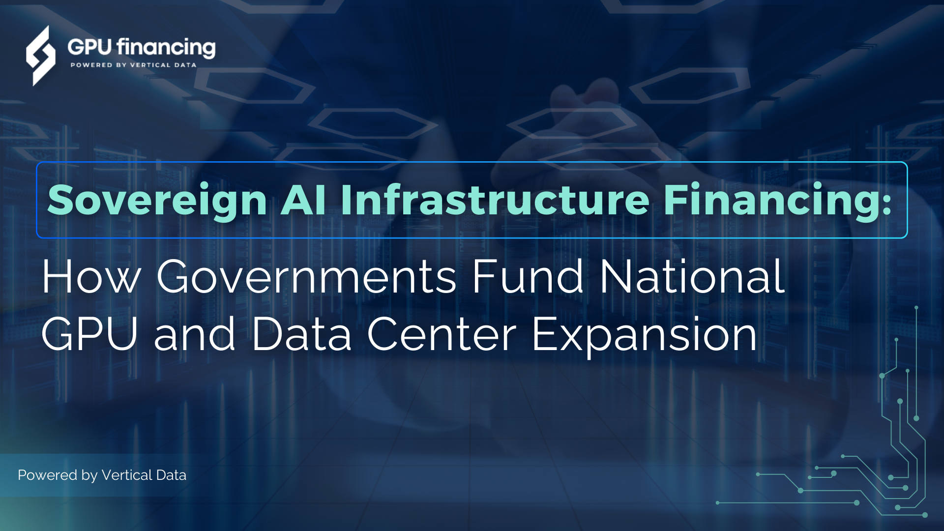 Sovereign AI Infrastructure Financing: How Governments Fund National GPU and Data Center Expansion