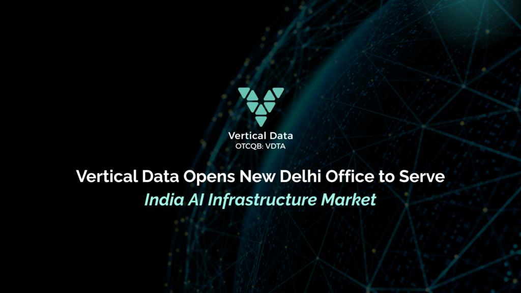Vertical Data Opens New Delhi Office to Serve India’s AI Infrastructure Market