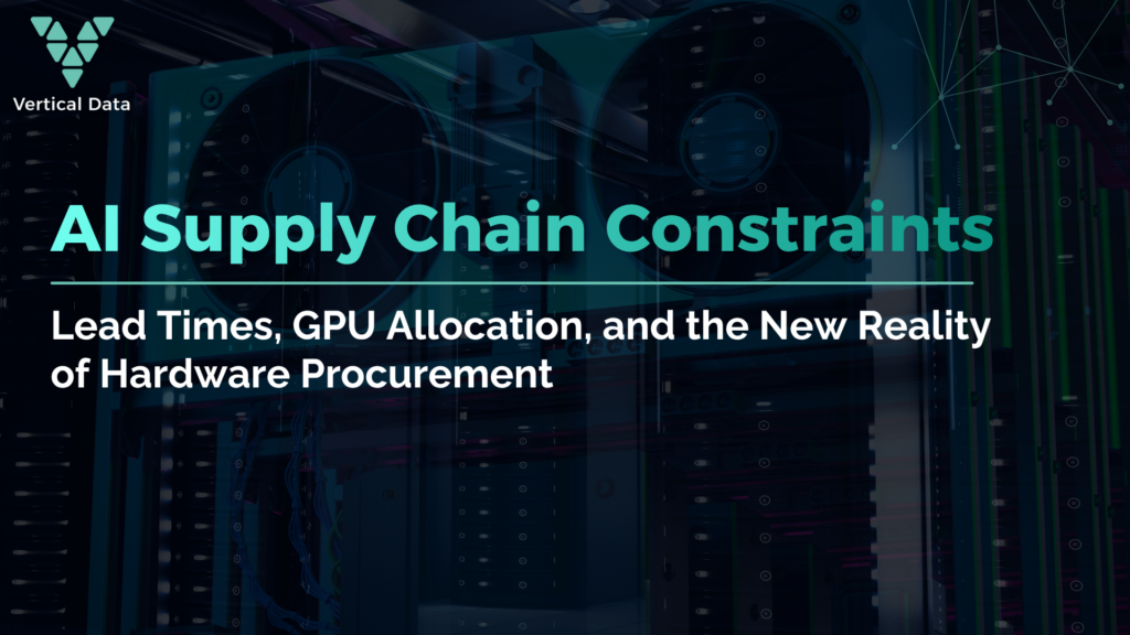 AI Supply Chain Constraints: Lead Times, GPU Allocation, and the New Reality of Hardware Procurement