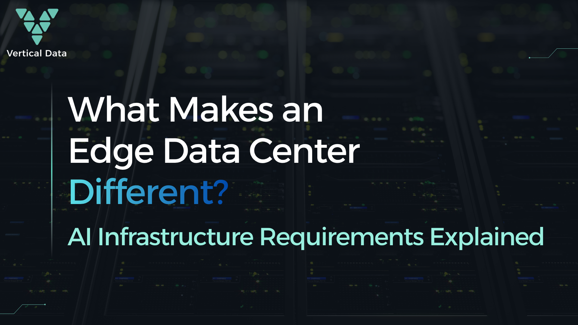 What Makes an Edge Data Center Different? AI Infrastructure Requirements Explained