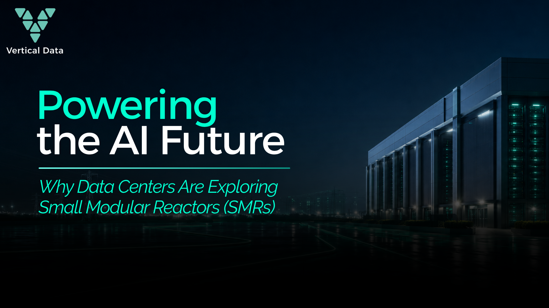 Powering the AI Future: Why Data Centers Are Exploring Small Modular Reactors (SMRs)