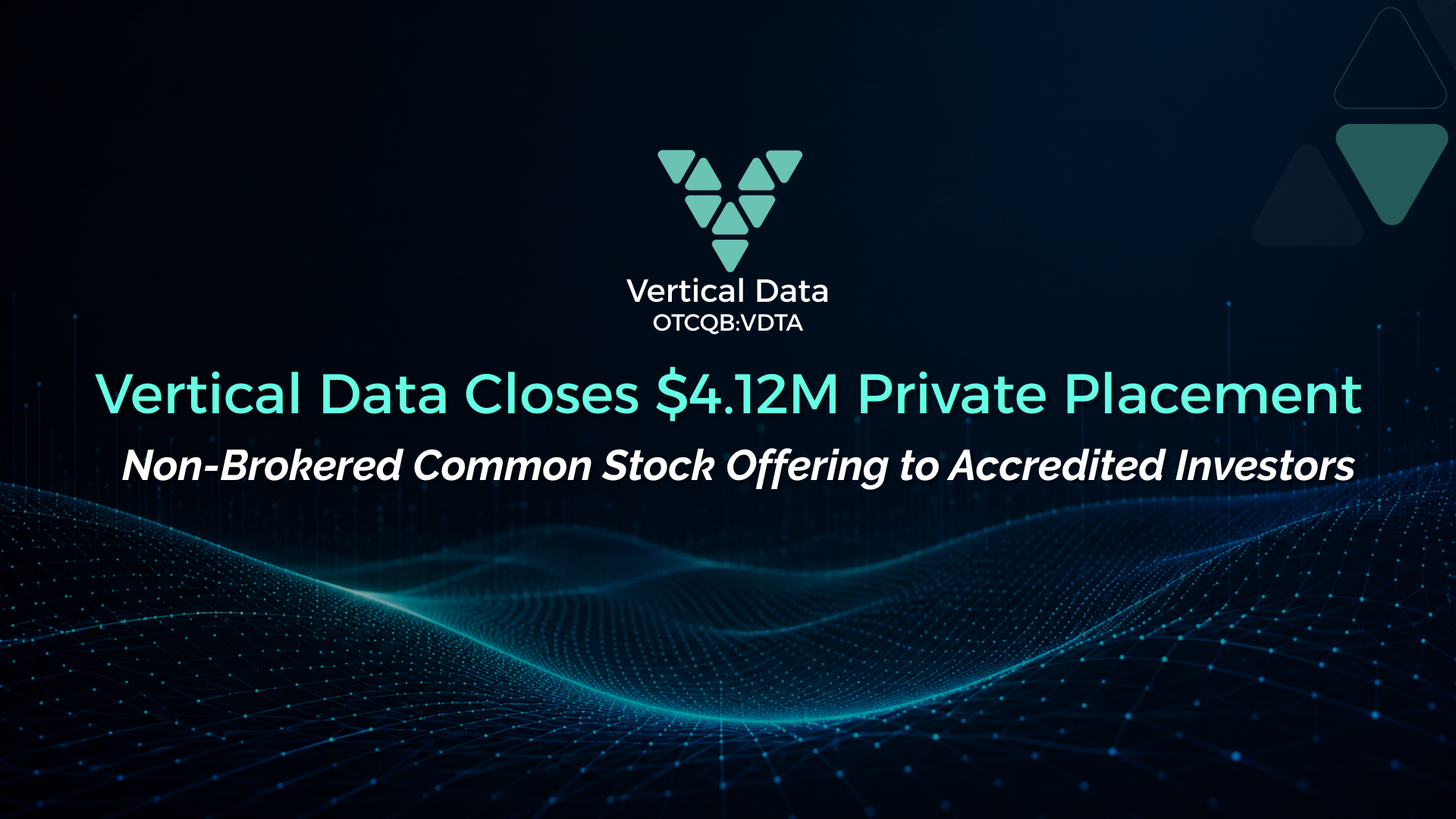 Vertical Data Closes $4.12 Million Private Placement 