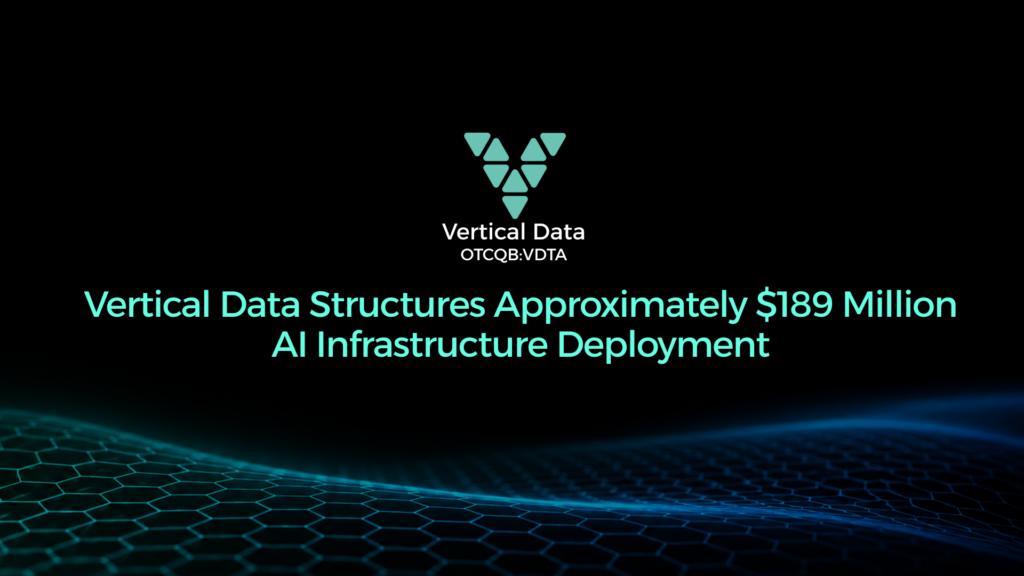 Vertical Data Structures Approximately $189 Million AI Infrastructure Deployment