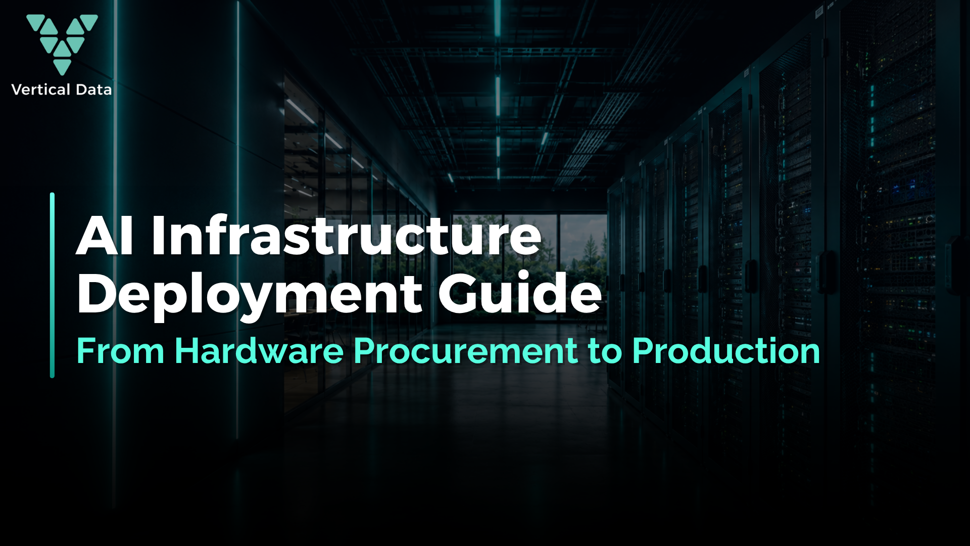 AI Infrastructure Deployment Guide: From Hardware Procurement to Production