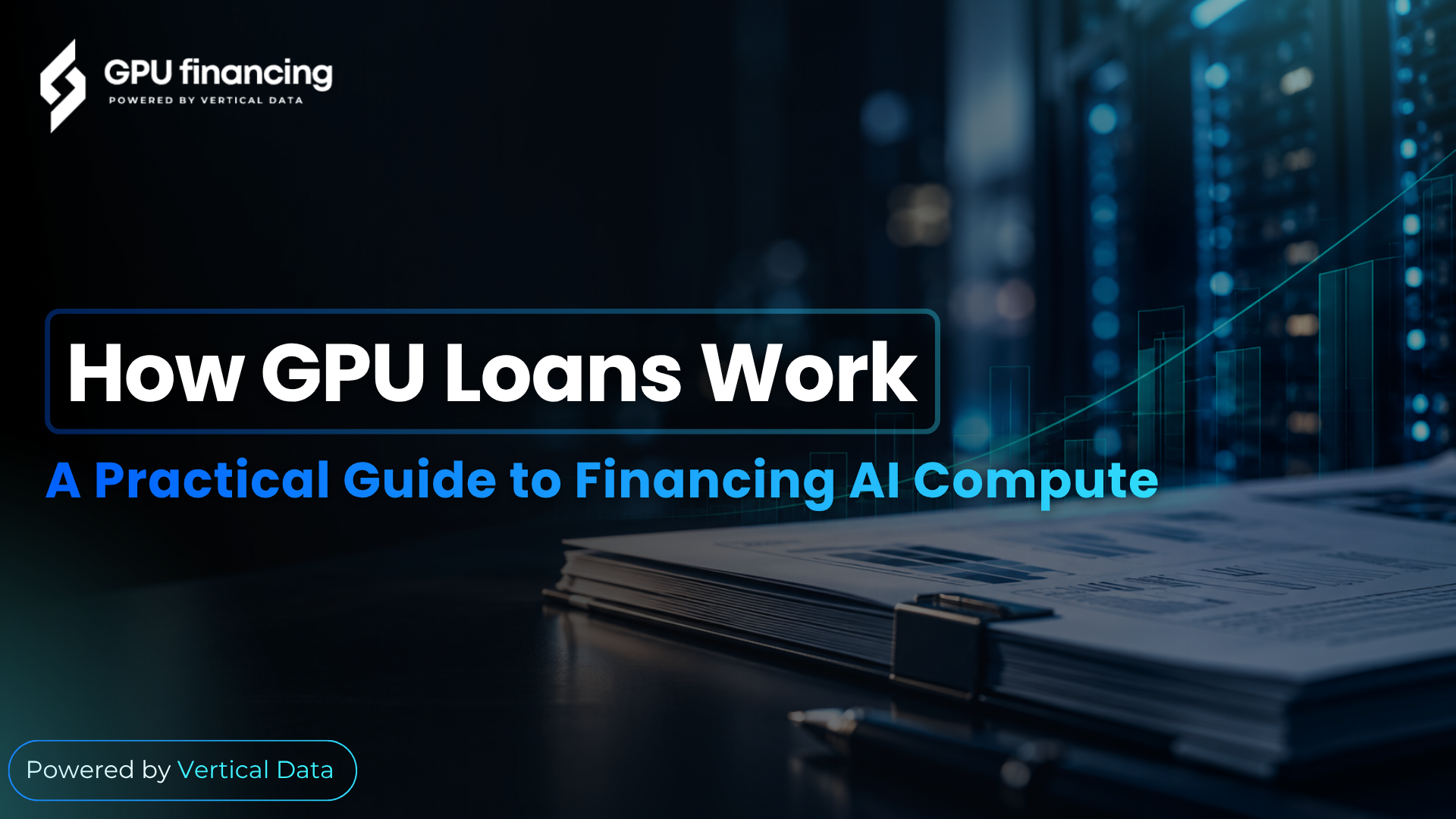 How GPU Loans Work: A Practical Guide to Financing AI Compute